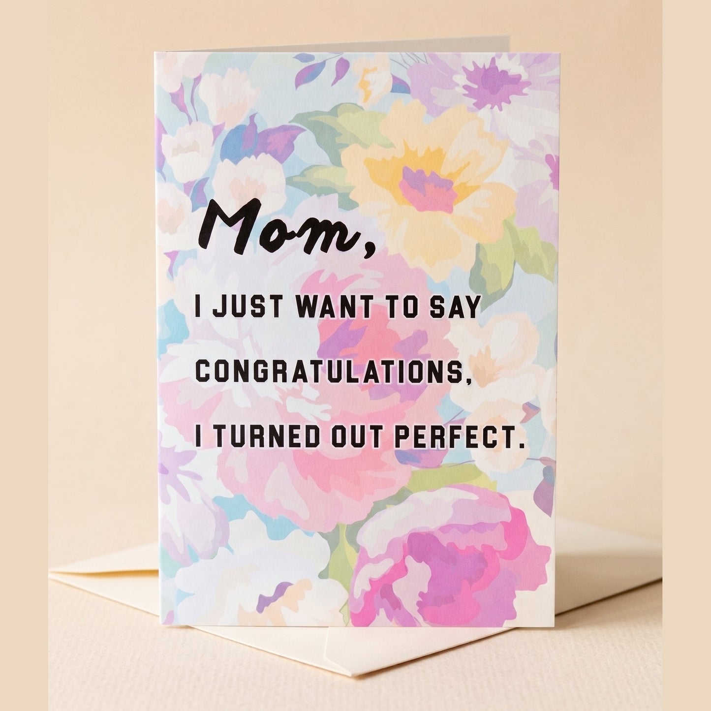 Funny Mom Card | I Turned Out Perfect | Mother’s Day Card | Gift for Mom