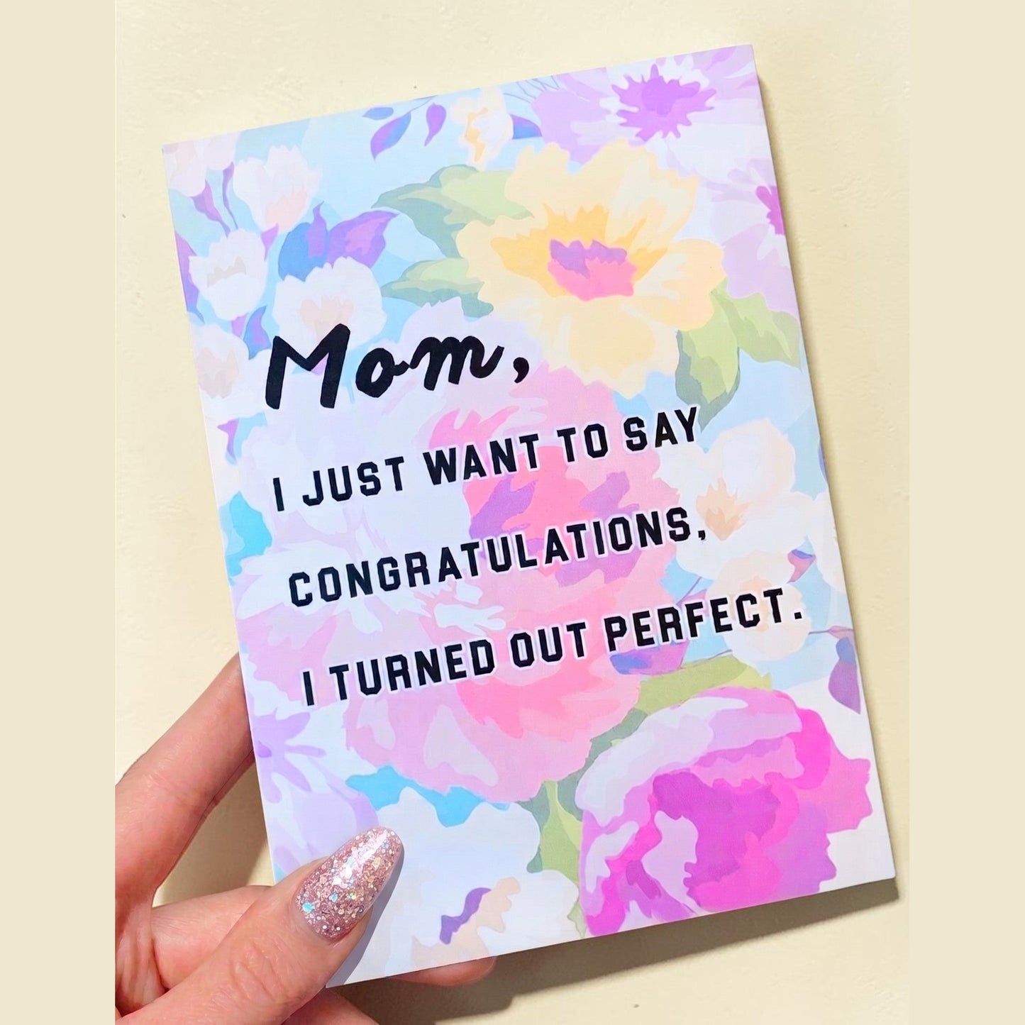 Funny Mom Card | I Turned Out Perfect | Mother’s Day Card | Gift for Mom