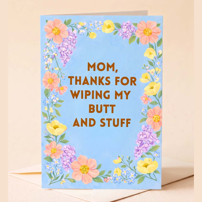Funny Mom Card | Thanks for Wiping My Butt | Mother’s Day Card | Gift for Mom